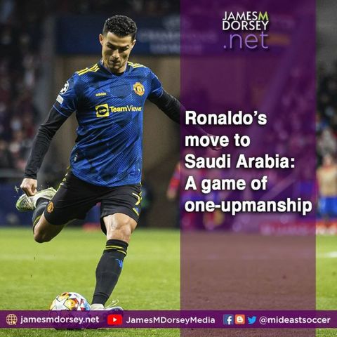 Ronaldo’s Move To Saudi Arabia - A Game Of One - Upmanship
