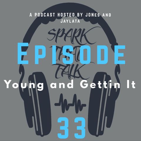 Episode 33: Young and Gettin It