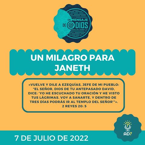 7 de julio - Un Mensaje De @Dios Para Ti - Devocional de Jóvenes - Un milagro para Janeth