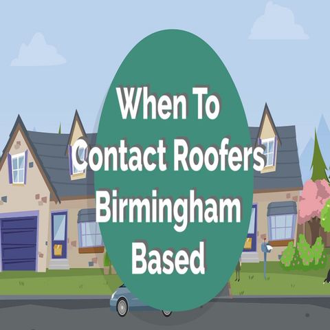 When To Contact Roofers Birmingham Based