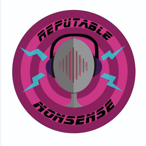 Reputable Nonsense Ep. 15 "Our Past Lives"