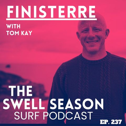 Finisterre with Tom Kay