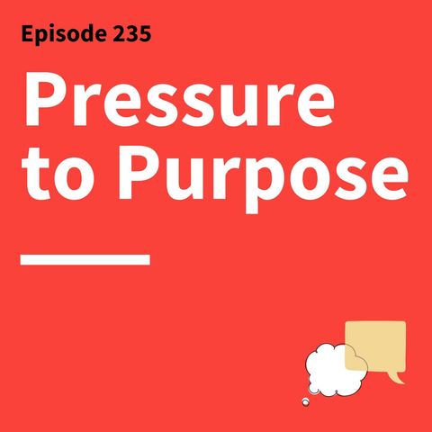 235. Refine, Reframe, Repeat: Make Your Communication a Slam Dunk