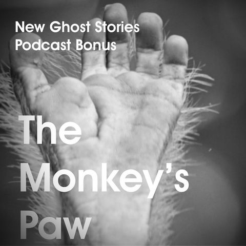 The Monkey's Paw by W.W. Jacobs (BONUS #2)