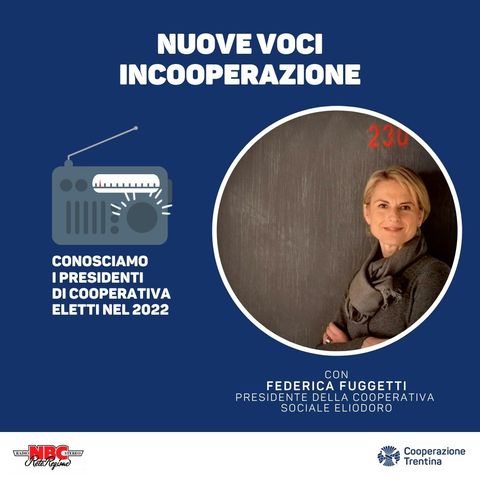 Puntata 10 - Federica Fuggetti, presidente cooperativa sociale Eliodoro