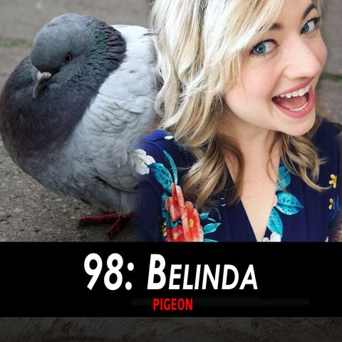 98 - Belinda the Pigeon