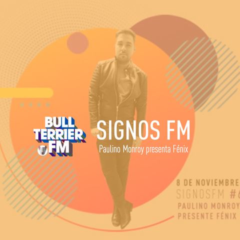 SignosFM #617 Paulino Monroy presenta Fénix