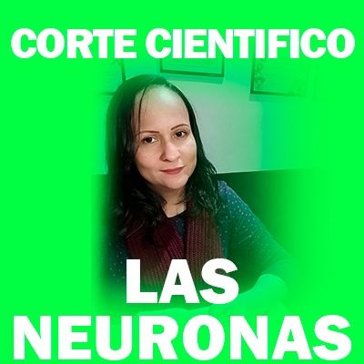 Corte Científico, Las Neuronas-Martha Camacho