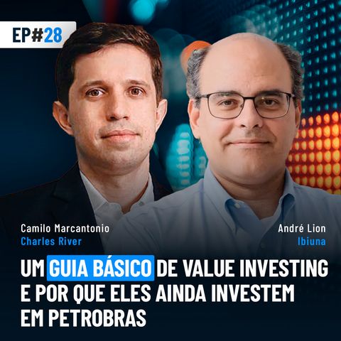#28 | Um guia básico de value investing e por que eles ainda investem em Petrobras