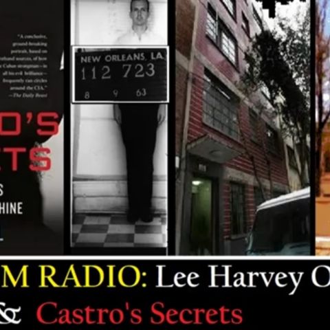 QUORUM RADIO-Episode III Castro's Secrets-Oswald in Mexico