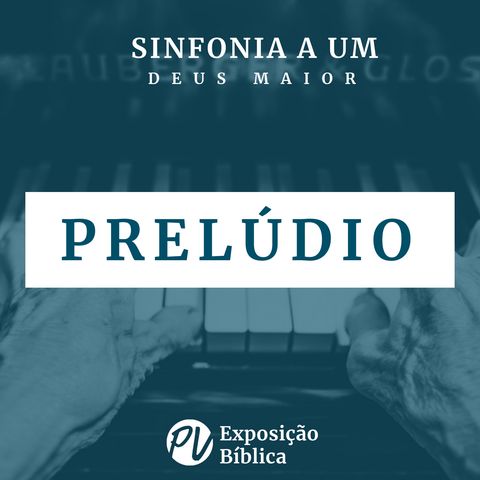 Sinfonia a um Deus Maior - Prelúdio