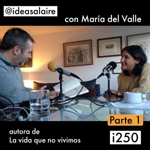 i250 María del Valle - Parte 1
