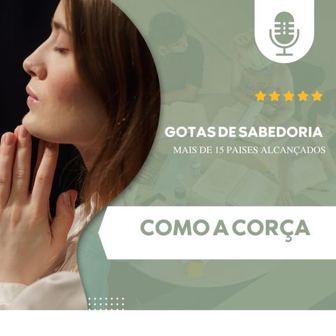 Como a corça - Gotas de Sabedoria