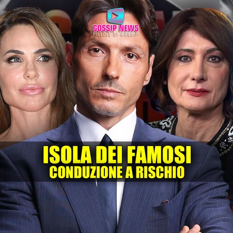 Isola Dei Famosi: Conduzione a Rischio!