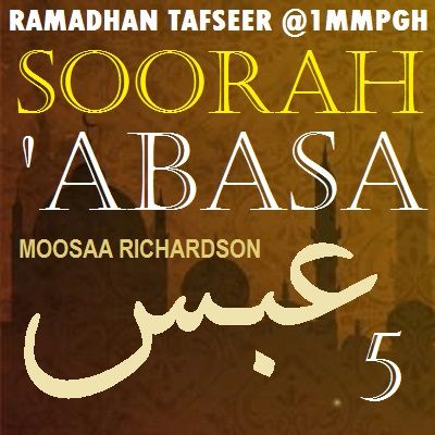 Tafseer of Soorah 'Abasa Part 5: Verse 17
