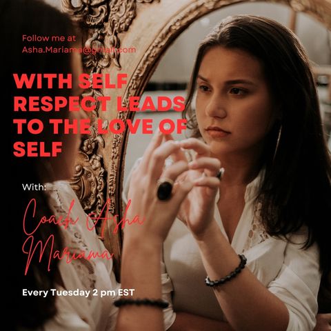 Episode 1 - How With Self Respect Comes Self Love.