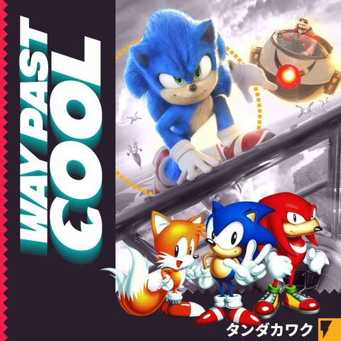 S2E18 - Way Past Cool: Sonic the Hedgehog 2