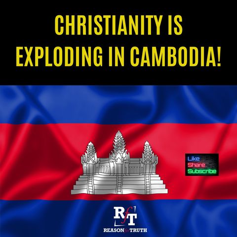 Christianity Is Exploding In Cambodia - 7:6:24, 12.56 PM