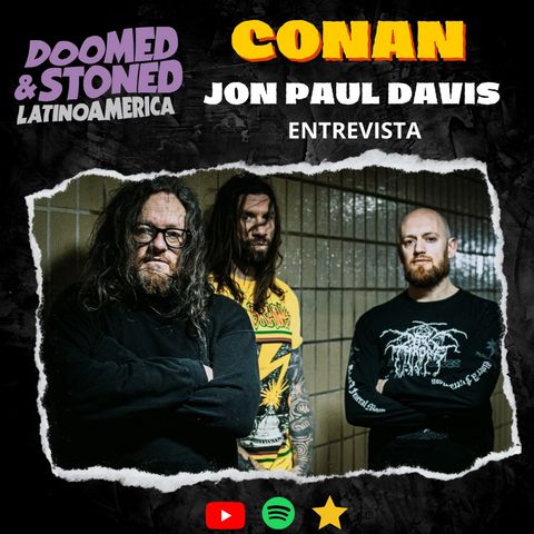 ENTREVISTA: Jon Paul Davis (Conan & Black Bow Records)