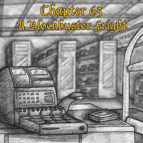 Chapter 65: A Blockbuster Fright