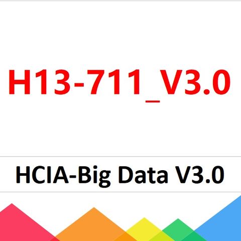 HCIA-Big Data V3.0 H13-711_V3.0 Dumps