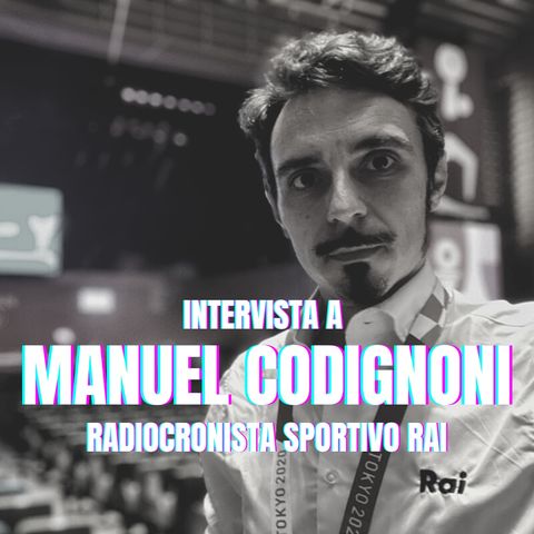 Intervista a Manuel Codignoni, radiocronista sportivo RAI