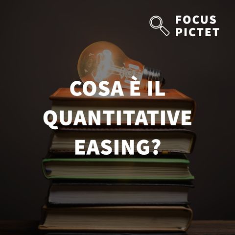 Quantitative Easing: cos’è e come funziona