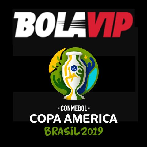 Bola VIP - Copa América Brasil 2019 - Episodio #1