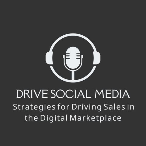Drive Social Media Strategies for Driving Sales in the Digital Marketplace