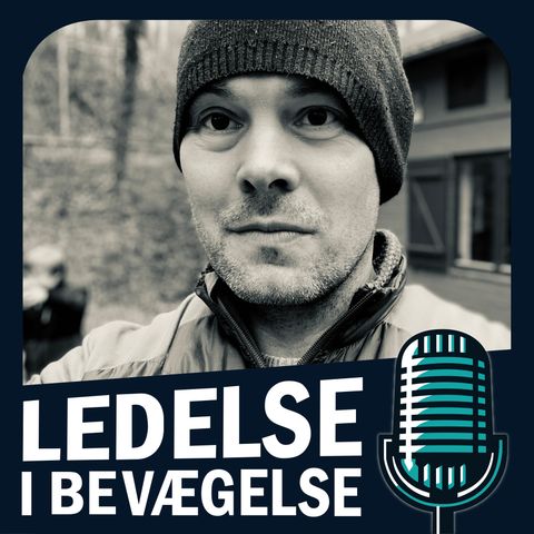 E14: Ledelse med kort, kompas og en vision om at sætte mennesket i centrum – med Johan Frederik Schjødt