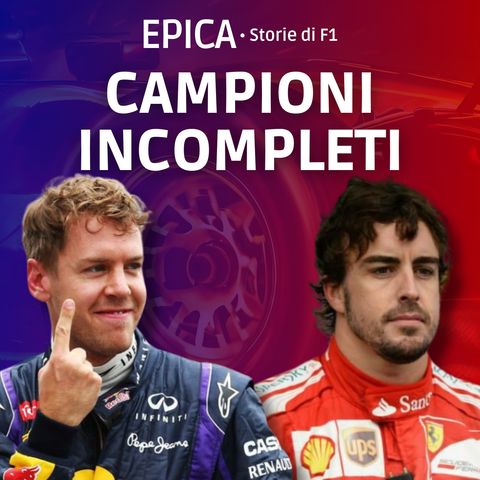 Campioni incompleti | Rivalità Vettel – Alonso