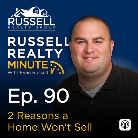 Two Reasons Your Home Won't Sell