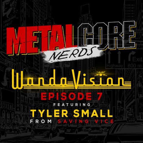 Talking WandaVision Episode 7 with Tyler Small