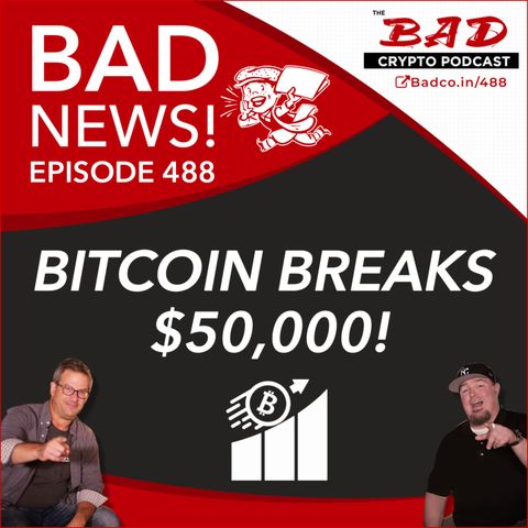 Bitcoin Breaks $50,000! Bad News For Feb 18th, 2021