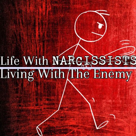 Episode 267: Living With Narcissists: Living With The Enemy
