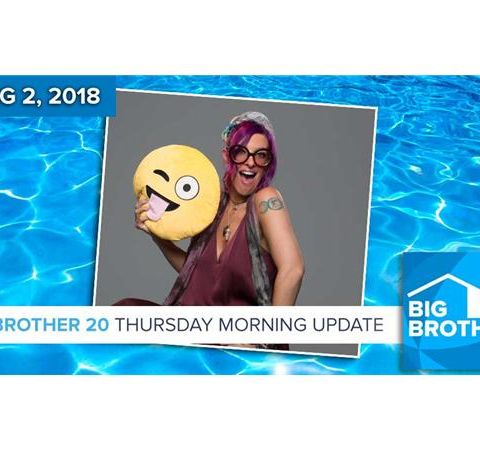BB20 | Thursday Morning Live Feeds Update Aug 2