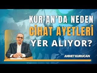 Cihat Kavramı Kur'an'da Yer Almasının Hikmeti Nedir    AHMET KURUCAN