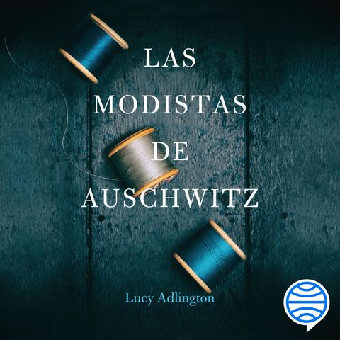 Audiolibro | "Las modistas de Auschwitz" de Lucy Adlington
