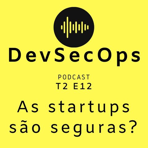 #12 - As startups são seguras?