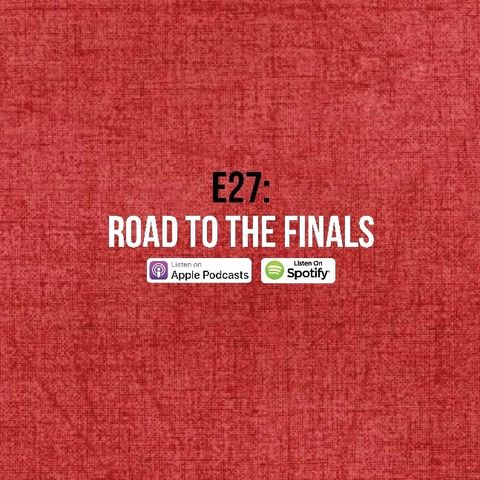 Ep 27- Road to the Finals Ft Vian Araujo.