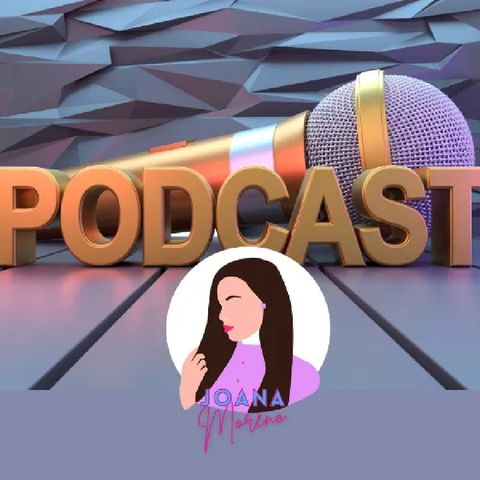 Episodio 4 - Podcast Con Joana Moreno