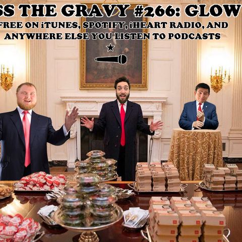 Pass The Gravy #266: Glow Up