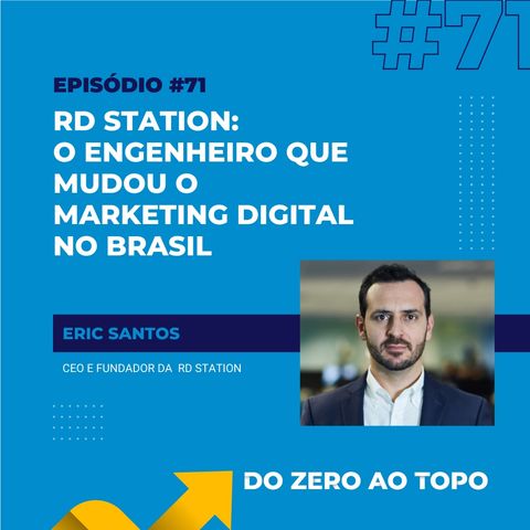 #71 - RD Station: o engenheiro que mudou o marketing digital no Brasil