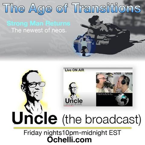 The Age of Transitions and Uncle 11-8-2024