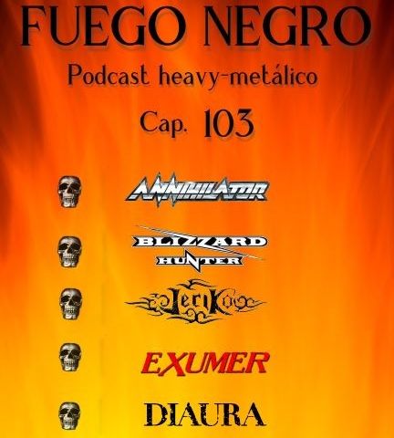 FUEGO NEGRO Metal Podcast Capítulo 103