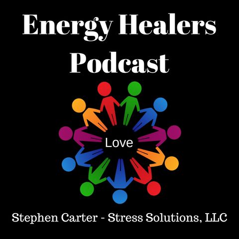 Energy Healers Podcast Introductory Episode