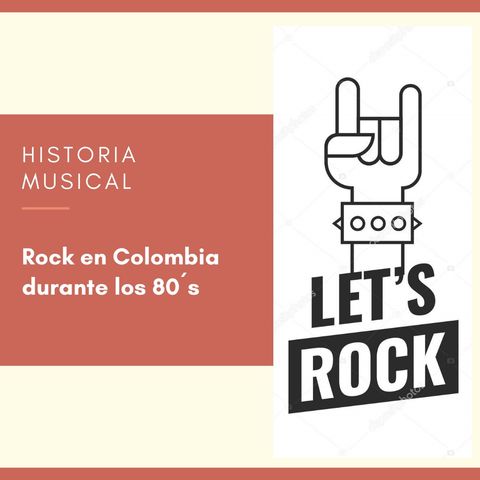 Episodio 3: "El rock en Colombia durante los 80´s"