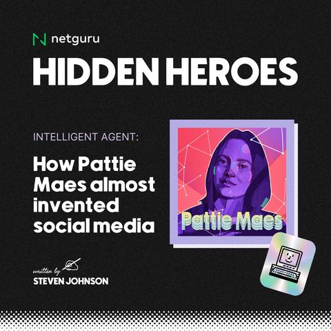 S01E01: Intelligent Agent. How Pattie Maes Almost Invented Social Media