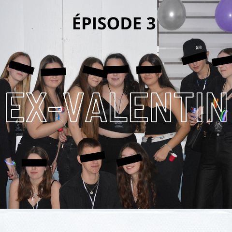 EP3: EX-VALENTIN