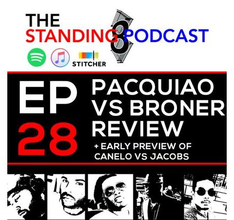 Ep 28 - Pacquiao vs Broner Fight Review, Early Preview of Canelo vs Jacobs
